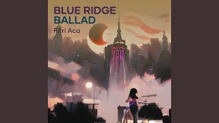 Download Lagu Blue Ridge Ballad (Remix) MP3
