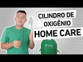 Cilindro de OXIGÊNIO em HOME CARE