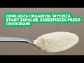 Odmładza organizm, zmniejsza stany zapalne, zabezpiecz się przed chorobami