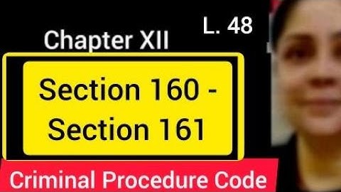 Section 160 - 161 CrPC | Examination of witnesses by police | Chapter XII  CrPC |  #crpc