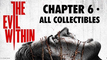 The Evil Within - All Collectibles Locations Video Guide ¦ Chapter 6: Losing Grip on Ourselves