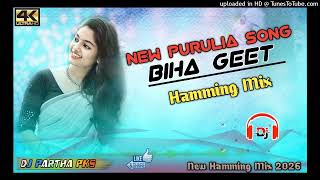 Biha Geet _ New Purulia Song _Dj Partha Pks ( Hamming Mix )2026
