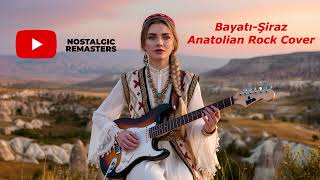 Nostalgic Remasters / Bayatı - Şiraz Rock / Anatolian Arabesque Psychedelic Türkü Rock Cover