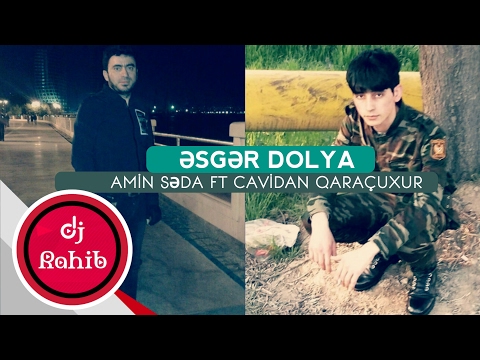 Esger Dolya |● AMİN SEDA FT CAVIDAN QARACUXUR /2017