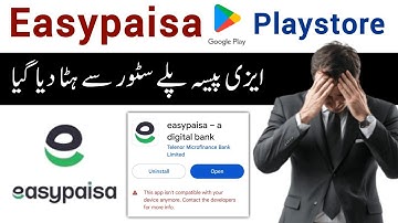 Easypaisa App Remove Playstore | this app is not compatible with your Device | Big Update Easypaisa