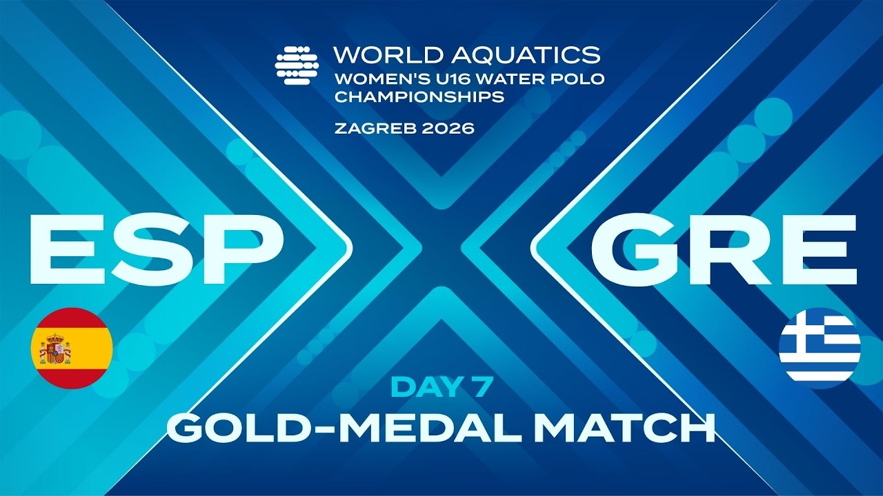 ESP vs GRE | Gold-Medal Match | World Aquatics Women's U16 Water Polo Championships 2026