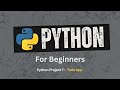 93. Project 7 – Python TODO App | Python for Beginners