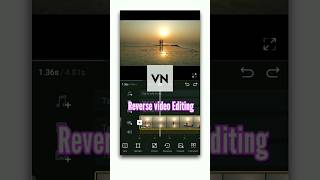 Reverse video editing tutorial 🔥vn video editor #tutorial #vnvideoeditor #vneditor