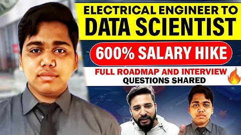 ✅ELECTRICAL ENGINEER TO DATA SCIENTIST |🔥6X SALARY HIKE | JOURNEY AND INTERVIEW EXPERIENCE SHARED🔴