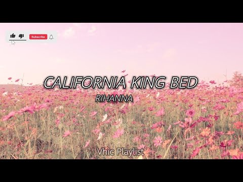 California King Bed- Rihanna (Lyrics) 🎶