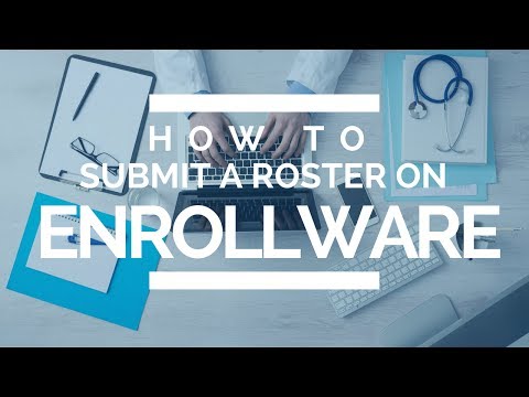 Walk-Through Tutorial: How to Submit a Roster on Enrollware