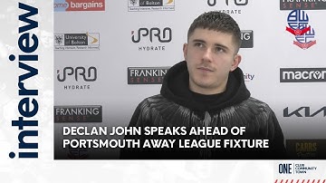 DECLAN JOHN | Wanderers defender speaks ahead of Portsmouth away league fixture