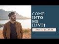 Come into me live  daniel quadros