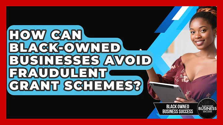 How Can Black-owned Businesses Avoid Fraudulent Grant Schemes? - Black Owned Business Success