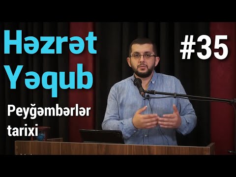 Həzrət Yəqub - Peyğəmbərlər tarixi #35 - Bəşir Mənsurov