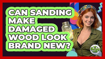 Can Sanding Make Damaged Wood Look Brand New? - The Upcycle Lab
