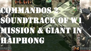 Commandos 2 Soundtrack of W1 Mission & Giant in Haiphong - Best Music