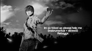 Download lagu Rebzyyx - Im so fcked up please help me (instrumental   slowed)