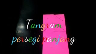 Tangram_Membuat Persegi Panjang_7 Keping Ajaib (Tangram Making Rectangle)