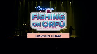 Carson Coma - Fishing on Orfű 2023 (Teljes koncert)