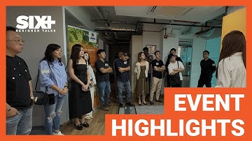 SIX+ Design Talks: If I Have A Time Machine | Post-Event Highlights