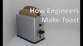 How Engineers Make Toast | Design & 3D Printing