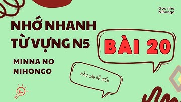 Nhớ nhanh Từ vựng N5 Bài 20 | Minna no Nihongo | Mẫu câu dễ hiểu mp4