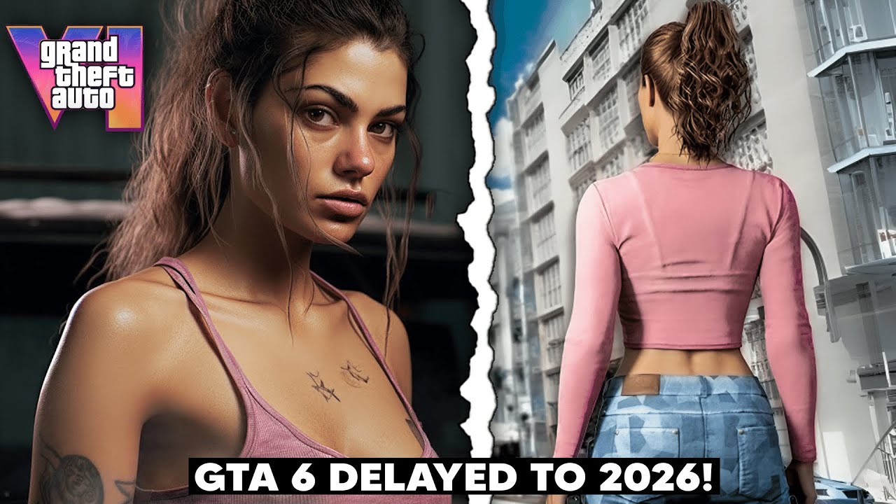 GTA 6 Delayed To 2026 Here S Why YouTube 