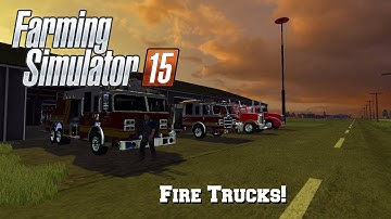 Farming Simulator 15: Mod Spotlight #80: Fire Trucks!