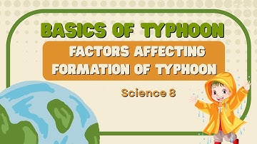 Quarter 3: Science 8 Week 5 | Factors Affecting Typhoon Formation |  MATATAG Curriculum