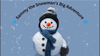 Information Kids book read aloud / Sammy the Snowman’s Big Adventure #WinterStoriesForKids #bedtimestories Guide