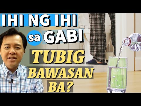 Ihi ng Ihi sa Gabi: Tubig Bawasan Ba? - By Doc Willie Ong