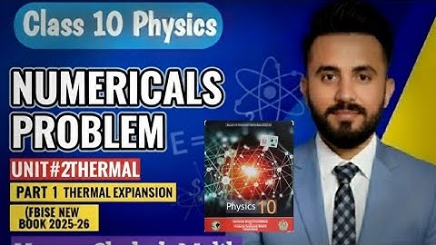 🚀EXAM HACK! Class 10 Physics Numericals | Thermal Expansion (Unit 2, Part 1) | FBISE New Book2025-26