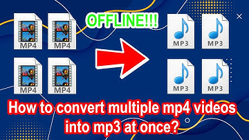 How to convert multiple mp4 videos to mp3 at once?