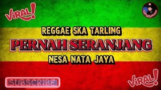 Reggae Ska Tarling  Pernah Seranjangnesa Nata Jayaversi Musik Reggae Ska Tarlingviral Tiktok