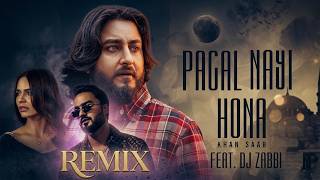 Pagal Nai Hona | Remix | Khan Saab ft Dj Zabbi | Fateh Shergill l Kulshan Sandhu | BollyTech #dz