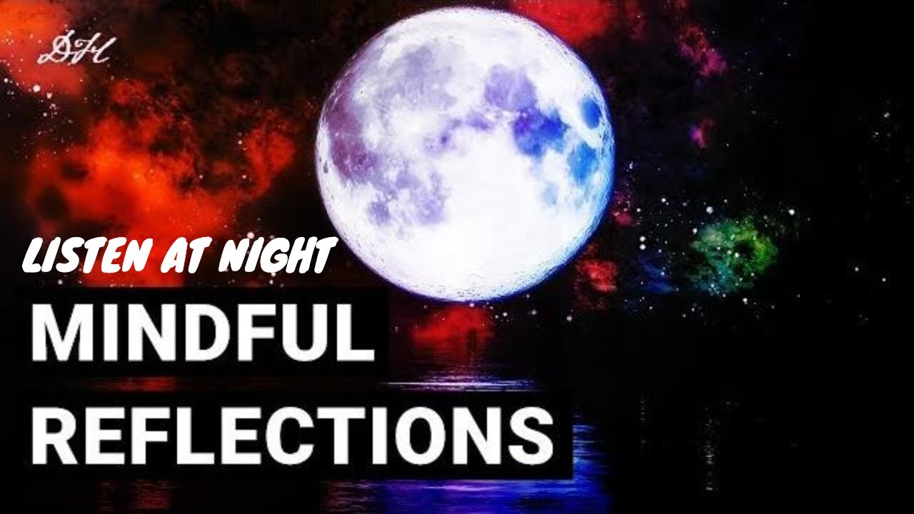Mindful Meditation To Make Positive Changes In Your Life | Reflections ...