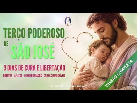 TERÇO PODEROSO DE SÃO JOSÉ  - 9 DIAS DE CURA E LIBERTAÇÃO!