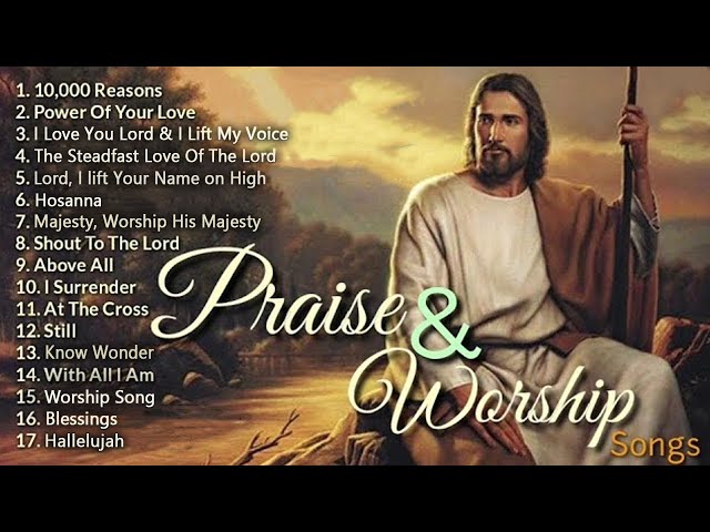 Top 100 Praise And Worship Songs ✝️ Nonstop Praise And Worship Songs ✝️ Praise Worship Music class=