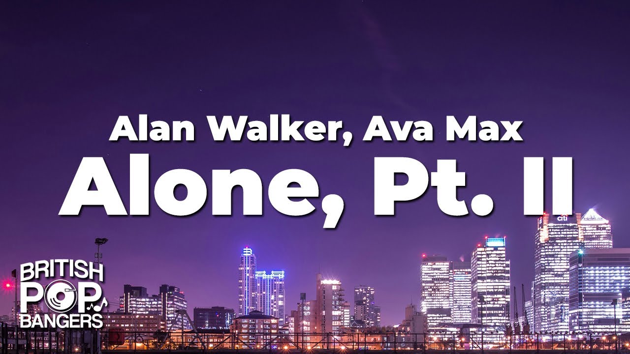 Alan Walker & Ava Max - Alone, Pt. II (Lyrics)