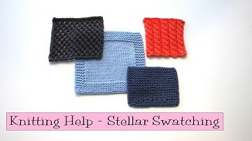 Knitting Help - Stellar Swatching