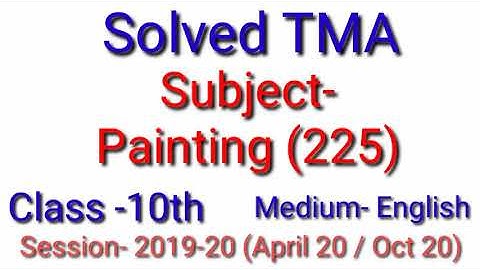 Painting (225)(E) || Solved TMA || Session 19-20 || For April 20 Oct20 || Open School