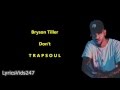 Don&#39;t Lyrics - Bryson Tiller // HQ