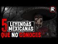 5 LEYENDAS MEXICANAS QUE QUIZAS NO CONOCES 💀 (HISTORIAS DE TERROR) #IR