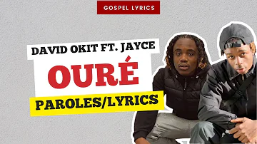 David Okit ft. Jayce - Ouré (Paroles)