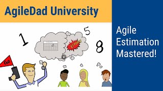 Agile Estimation Mastered - AgileDad University
