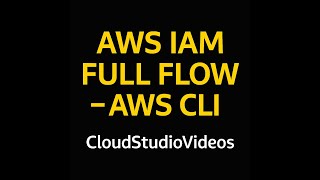 IAM full flow via AWS CLI
