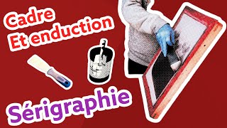 Apprendre la sérigraphie EP2 : choisir un cadre et le préparer pour sérigraphier
