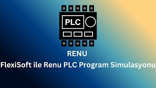 FlexiSoft ile Renu PLC Program Simulasyonu