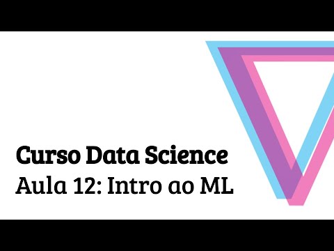 Aula 12: Machine Learning - Introdução à Data Science com Python - YouTube